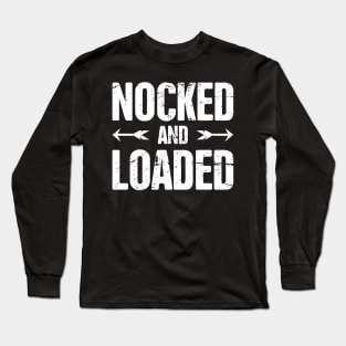 Nocked And Loaded -- Archery Long Sleeve T-Shirt